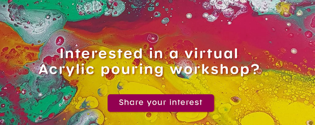 Interested in a virtual Acrylic Pouring Workshop?