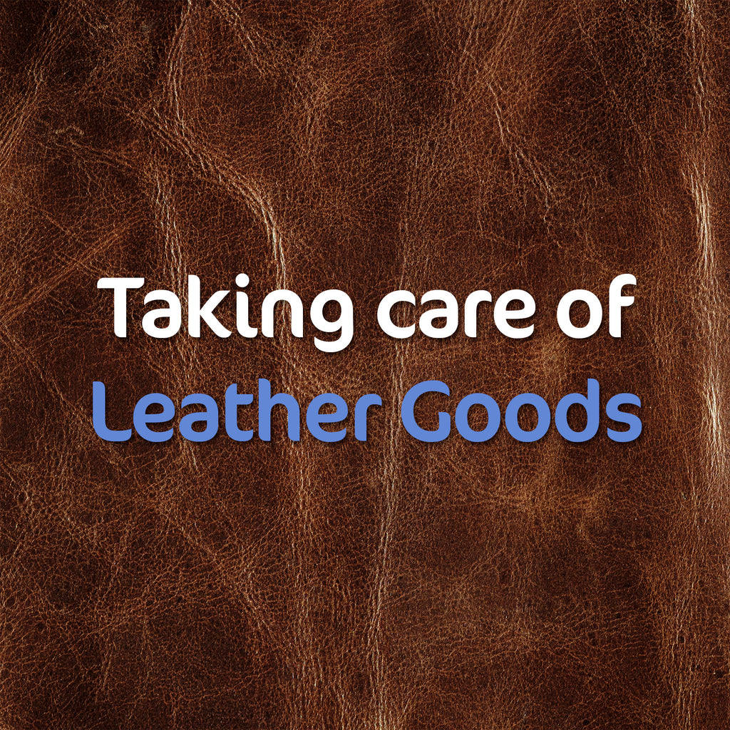 Taking care of leather goods